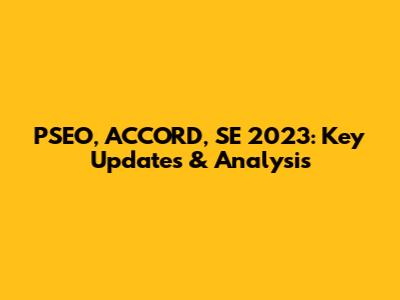 PSEO, ACCORD, SE 2023: Key Updates & Analysis