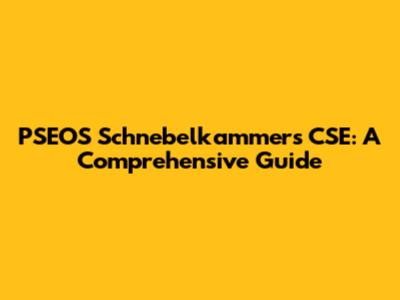 PSEOS Schnebelkammers CSE: A Comprehensive Guide