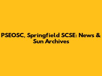PSEOSC, Springfield SCSE: News & Sun Archives