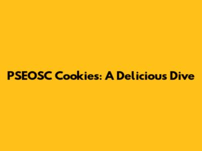 PSEOSC Cookies: A Delicious Dive