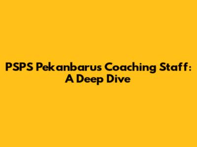 PSPS Pekanbaru's Coaching Staff: A Deep Dive