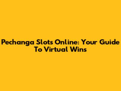 Pechanga Slots Online: Your Guide To Virtual Wins