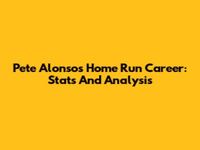 Pete Alonso's Home Run Career: Stats And Analysis