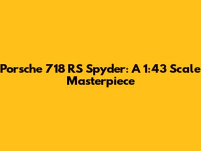 Porsche 718 RS Spyder: A 1:43 Scale Masterpiece