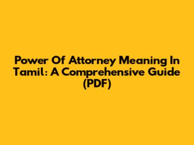 Power Of Attorney Meaning In Tamil: A Comprehensive Guide (PDF)
