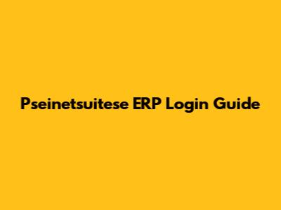 Pseinetsuitese ERP Login Guide