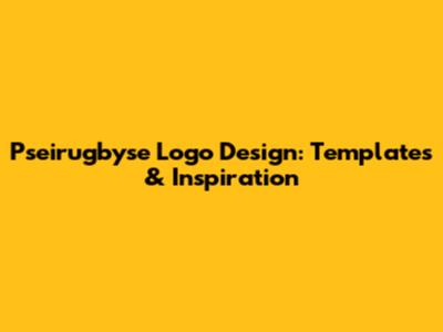 Pseirugbyse Logo Design: Templates & Inspiration