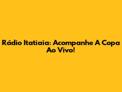 Rádio Itatiaia: Acompanhe A Copa Ao Vivo!