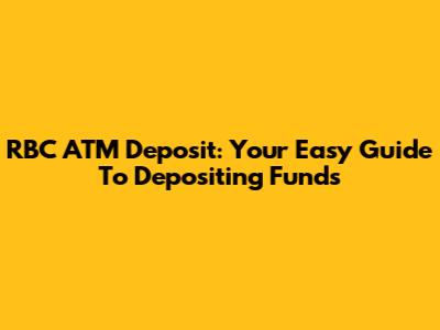 RBC ATM Deposit: Your Easy Guide To Depositing Funds