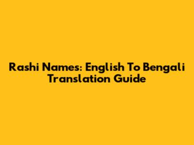 Rashi Names: English To Bengali Translation Guide