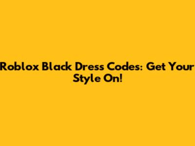 Roblox Black Dress Codes: Get Your Style On!