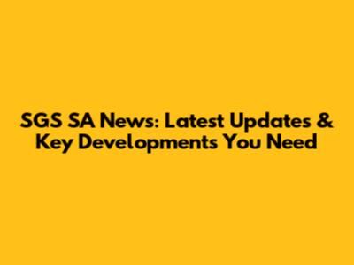 SGS SA News: Latest Updates & Key Developments You Need