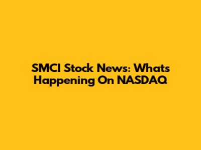 SMCI Stock News: What's Happening On NASDAQ