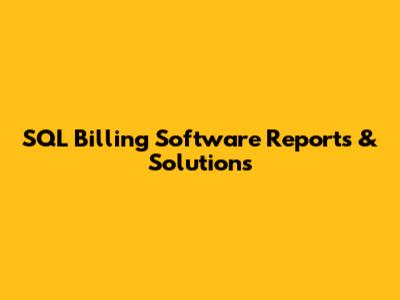 SQL Billing Software Reports & Solutions