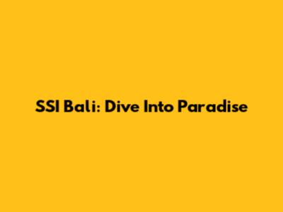 SSI Bali: Dive Into Paradise