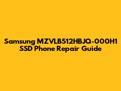 Samsung MZVLB512HBJQ-000H1 SSD Phone Repair Guide