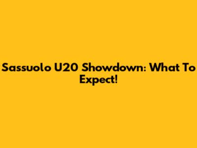 Sassuolo U20 Showdown: What To Expect!