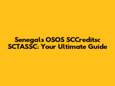 Senegal's OSOS SCCreditsc SCTASSC: Your Ultimate Guide