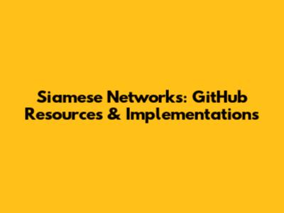 Siamese Networks: GitHub Resources & Implementations