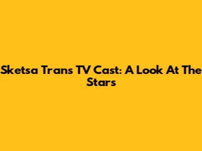 Sketsa Trans TV Cast: A Look At The Stars