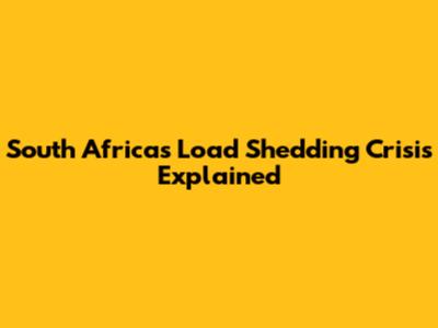 South Africa's Load Shedding Crisis Explained