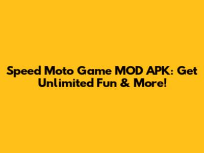 Speed Moto Game MOD APK: Get Unlimited Fun & More!