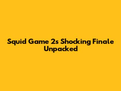 Squid Game 2's Shocking Finale Unpacked