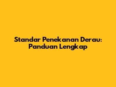 Standar Penekanan Derau: Panduan Lengkap