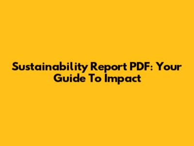 Sustainability Report PDF: Your Guide To Impact