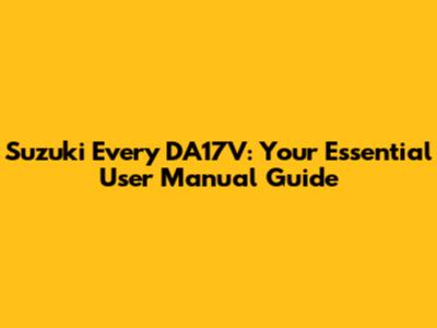 Suzuki Every DA17V: Your Essential User Manual Guide