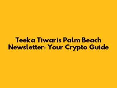 Teeka Tiwari's Palm Beach Newsletter: Your Crypto Guide