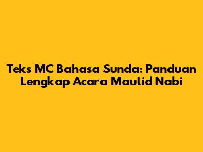 Teks MC Bahasa Sunda: Panduan Lengkap Acara Maulid Nabi