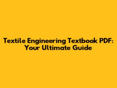 Textile Engineering Textbook PDF: Your Ultimate Guide