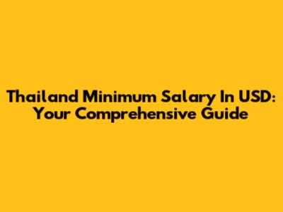 Thailand Minimum Salary In USD: Your Comprehensive Guide