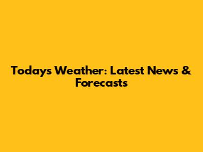 Today's Weather: Latest News & Forecasts