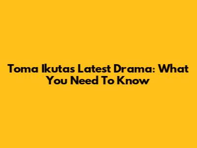Toma Ikuta's Latest Drama: What You Need To Know
