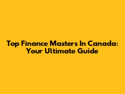 Top Finance Masters In Canada: Your Ultimate Guide