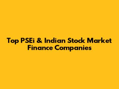 Top PSEi & Indian Stock Market Finance Companies