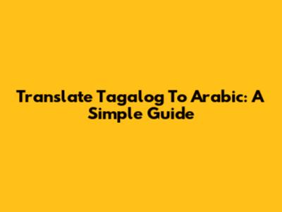 Translate Tagalog To Arabic: A Simple Guide
