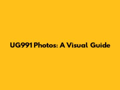UG991 Photos: A Visual Guide