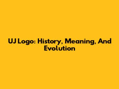 UJ Logo: History, Meaning, And Evolution