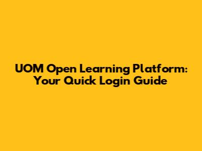 UOM Open Learning Platform: Your Quick Login Guide