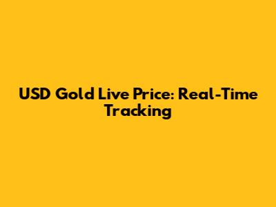 USD Gold Live Price: Real-Time Tracking