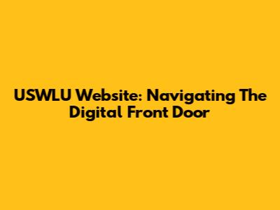 USWLU Website: Navigating The Digital Front Door