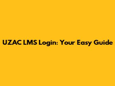 UZAC LMS Login: Your Easy Guide