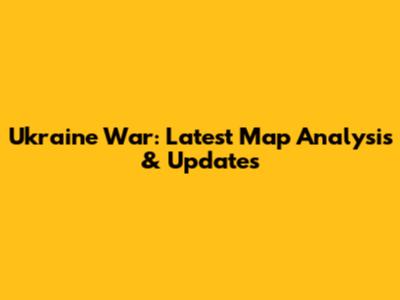 Ukraine War: Latest Map Analysis & Updates