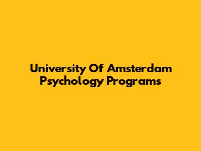 University Of Amsterdam Psychology Programs