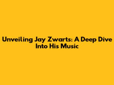 Unveiling Jay Zwarts: A Deep Dive Into His Music