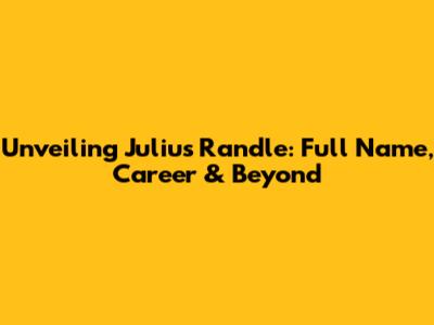 Unveiling Julius Randle: Full Name, Career & Beyond
