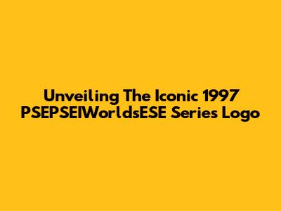 Unveiling The Iconic 1997 PSEPSEIWorldsESE Series Logo
